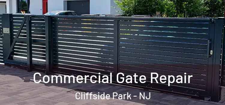 Commercial Gate Repair Cliffside Park - NJ